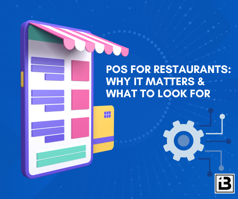 POS for Restaurants: Why It Matters & What to Look For